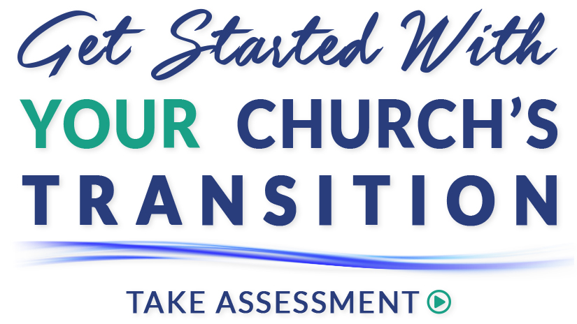 Assess your Church Transition Needs